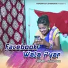 About Facebook Wala Pyar Song